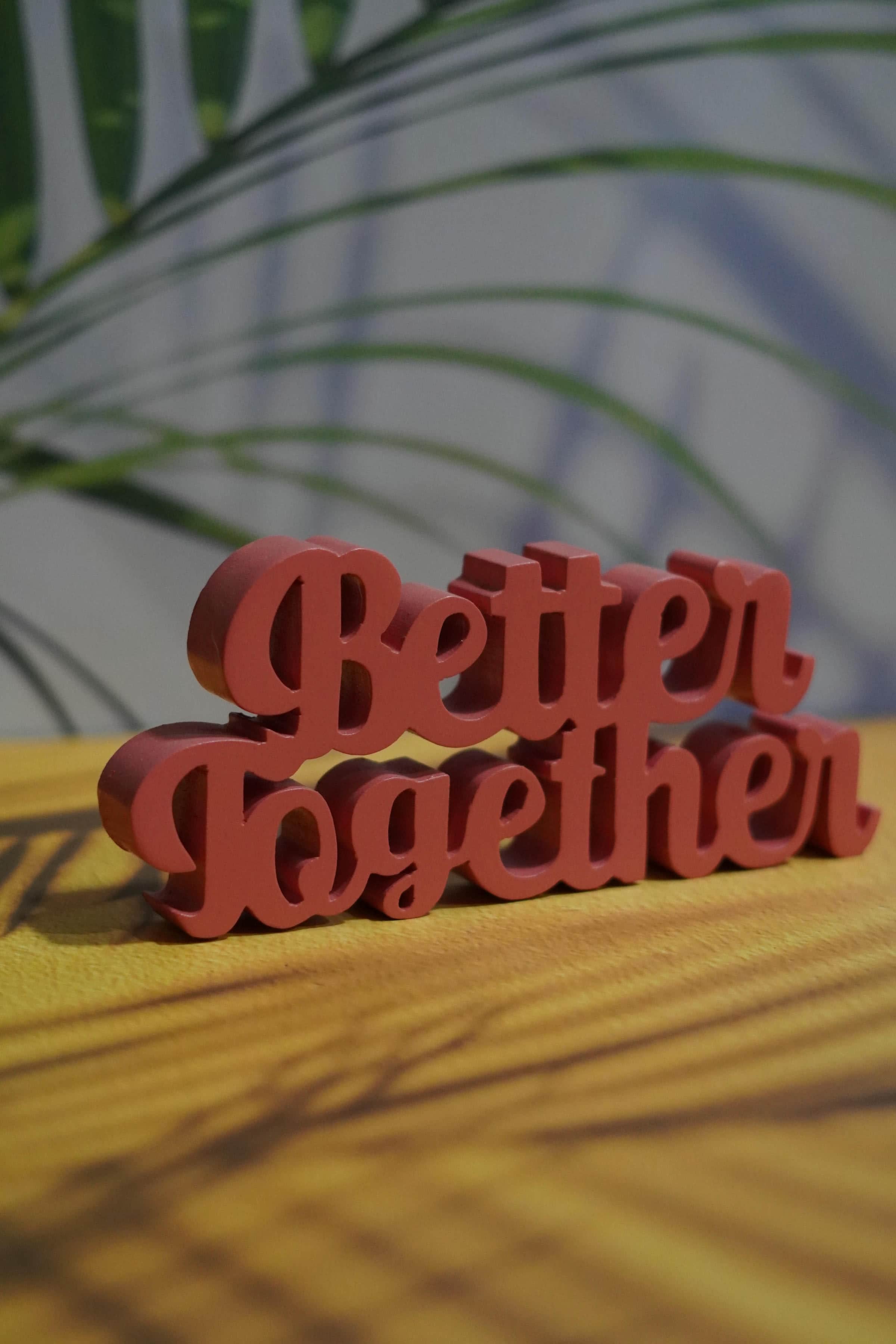 BETTER TOGETHER