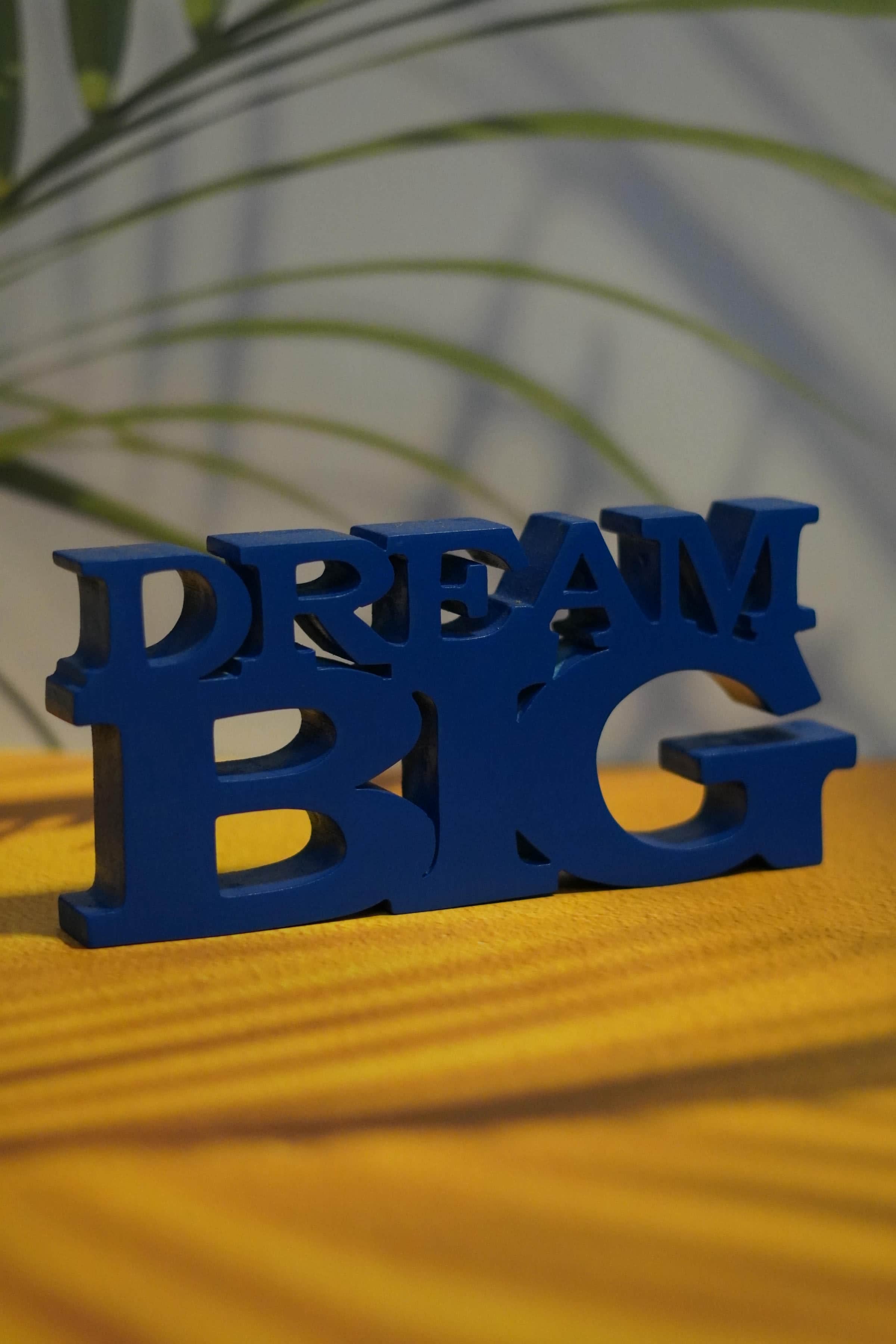 DREAM BIG