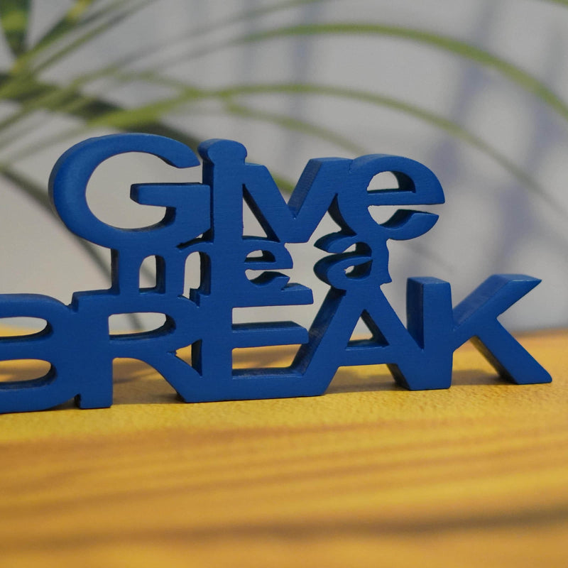 GIVE ME A BREAK
