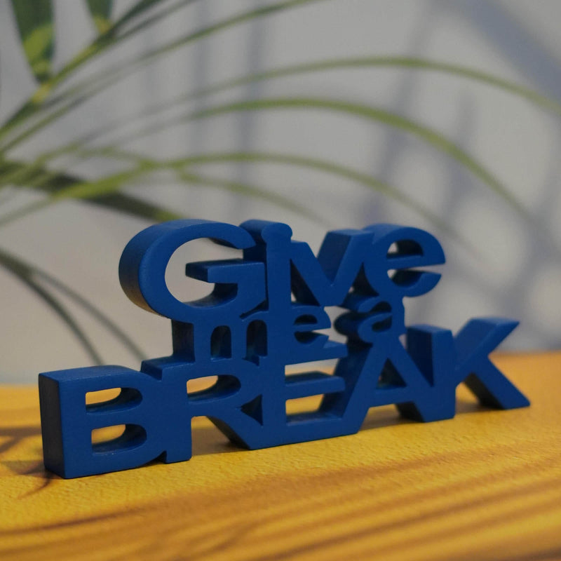 GIVE ME A BREAK