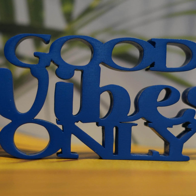 GOOD VIBES ONLY
