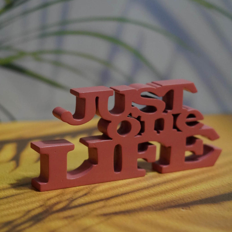 JUST ONE LIFE