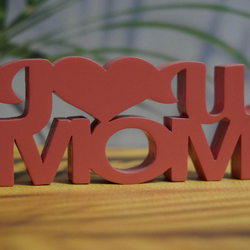 I LOVE YOU MOM