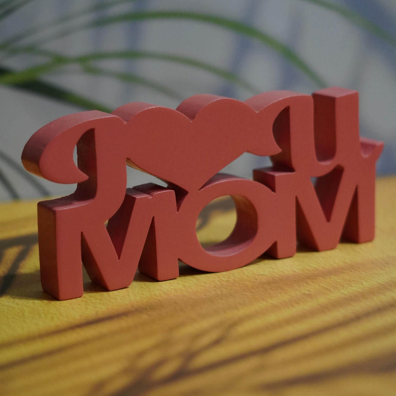 I LOVE YOU MOM