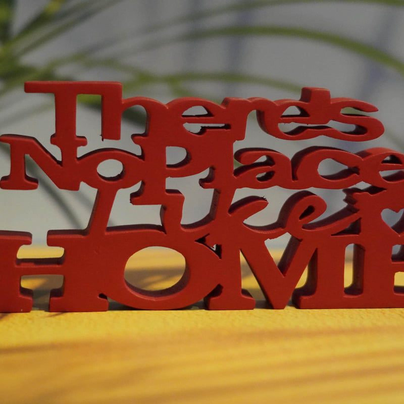 THERE IS NO PLACE LIKE HOME