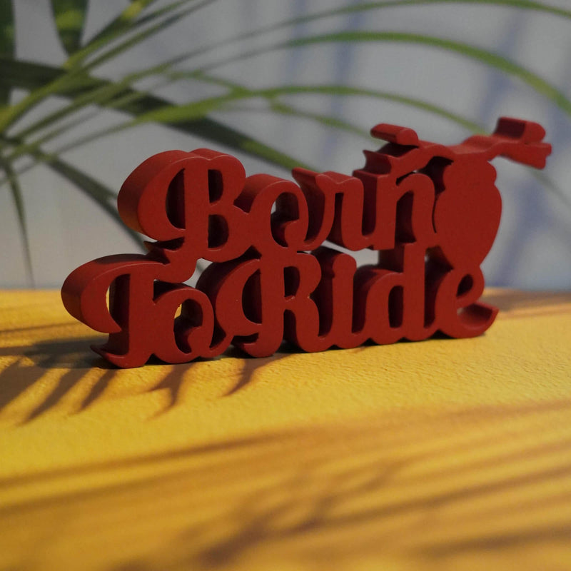 BORN TO RIDE