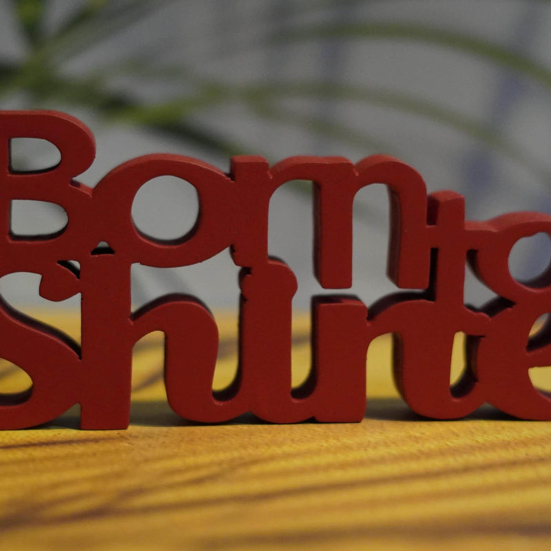 BORN TO SHINE