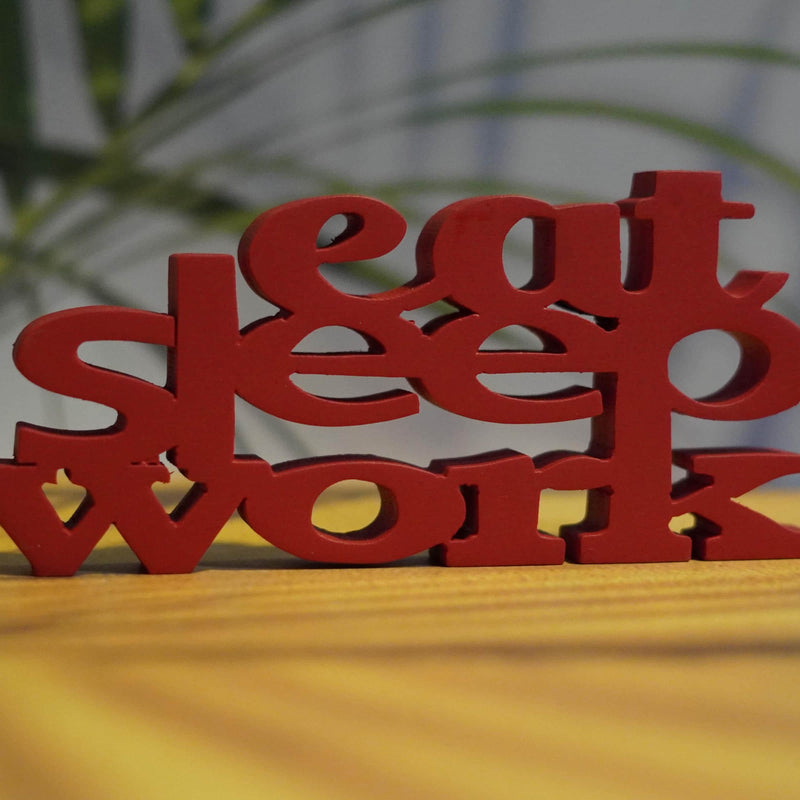 EAT SLEEP WORK