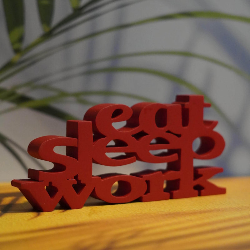 EAT SLEEP WORK