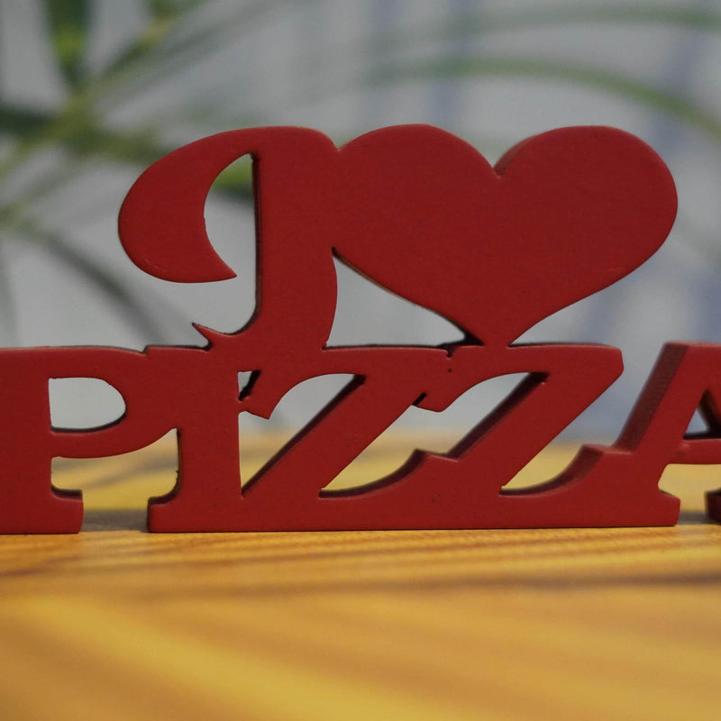 I LOVE PIZZA