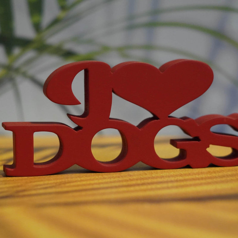 I LOVE DOGS