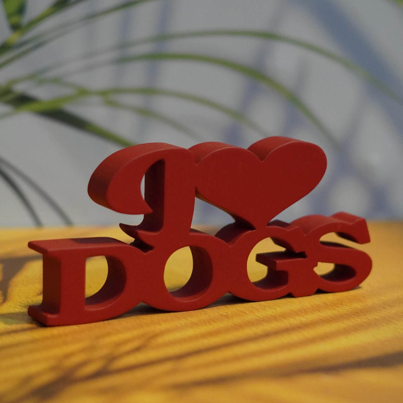 I LOVE DOGS