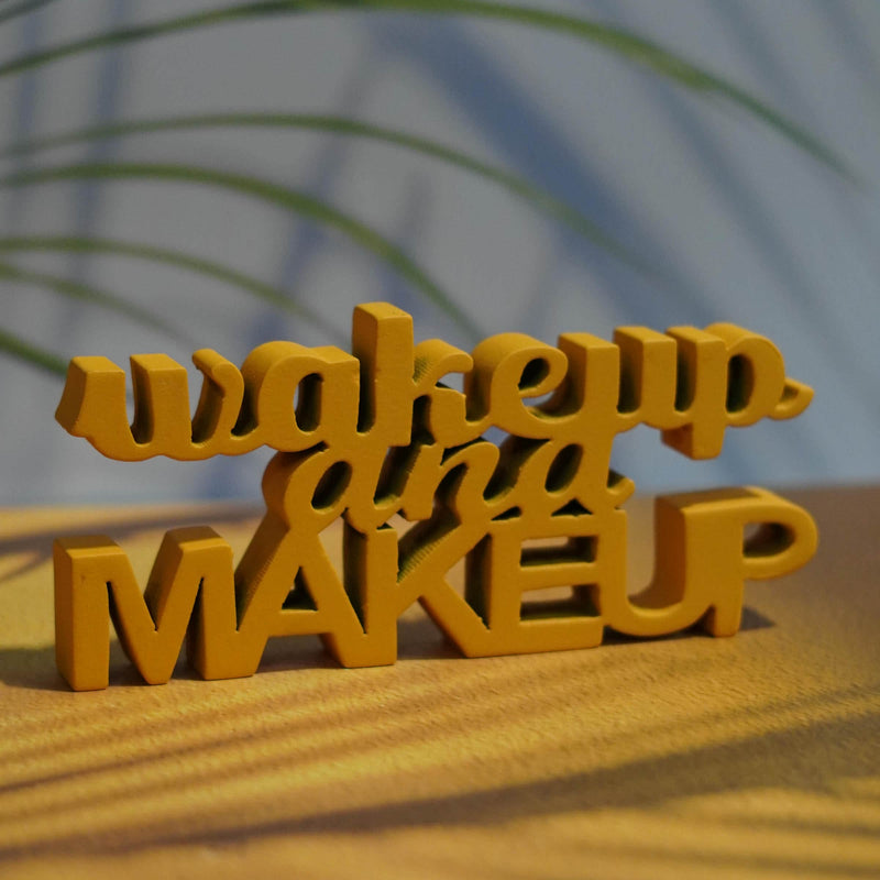 WAKE UP AND MAKEUP