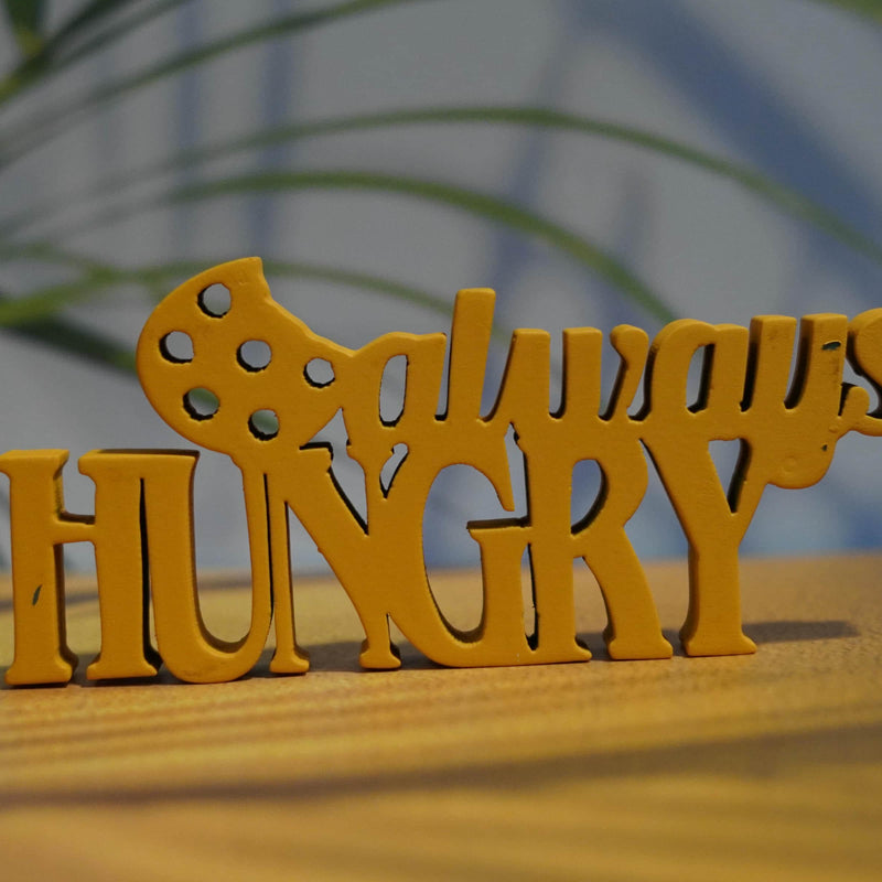 ALWAYS HUNGRY