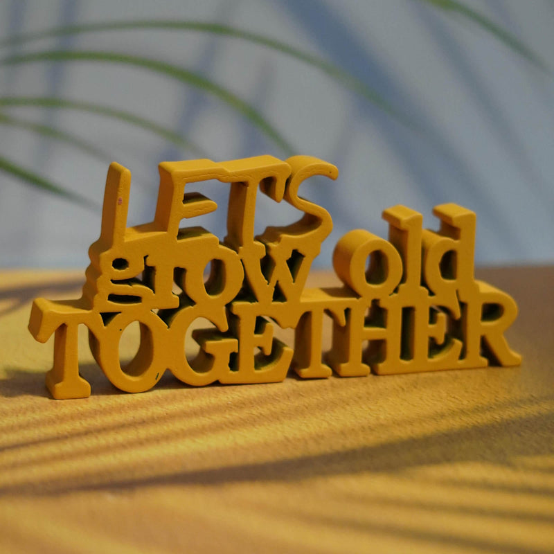 LETS GROW OLD TOGETHER (YELLOW)